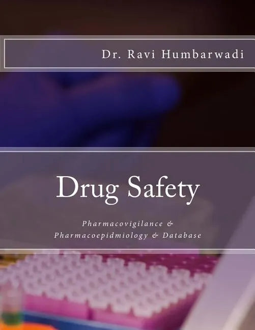 Drug Safety: Pharmacovigilance & Pharmacoepidemiology & Database - Paperback