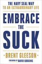 Embrace the Suck: The Navy Seal Way to an Extraordinary Life - Hardcover