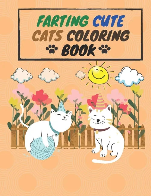 Farting Cute Cats Coloring Book: cute cats farting coloring book For activity and creativity for your children ages 3-8 - Paperback