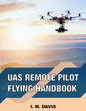 sUAS Remote Pilot Flying Handbook - Paperback