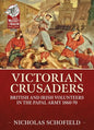 Victorian Crusaders: British and Irish Volunteers in the Papal Army 1860-70 - Paperback