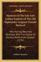 Memoirs of the Life and Gallant Exploits of the Old Highlander, Sergeant Donald MacLeod: Who Having Returned, Wounded, with the Corpse of General Wolf - Paperback