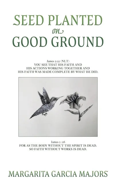 Seed Planted on Good Ground: James 2:22 (NLT) YOU SEE THAT HIS FAITH AND HIS ACTIONS WORKING TOGETHER AND HIS FAITH WAS MADE COMPLETE BY WHAT HE DI - Paperback