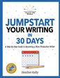 Jumpstart Your Writing in 30 Days: A Step-By-Step Guide to Becoming a More Productive Writer - Paperback