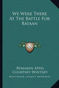We Were There at the Battle for Bataan - Paperback