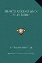 Benito Cereno and Billy Budd - Hardcover