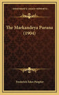 The Markandeya Purana (1904) - Hardcover
