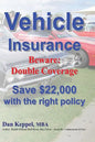 Vehicle Insurance: Beware: Double Coverage Save $22,000 with the right policy - Paperback