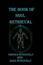 The Book Of Soul Retrieval: How To Use Magick To Heal Your Soul - Paperback
