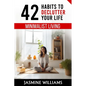 Minimalist Living: 42 Habits to Declutter Your Life - Paperback