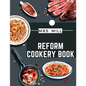 Reform Cookery Book: Up-To-Date Health Cookery for the Twentieth Century - Paperback