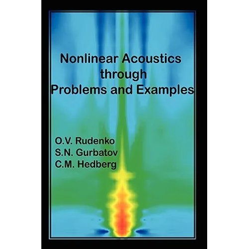 Nonlinear Acoustics Through Problems and Examples - Hardcover