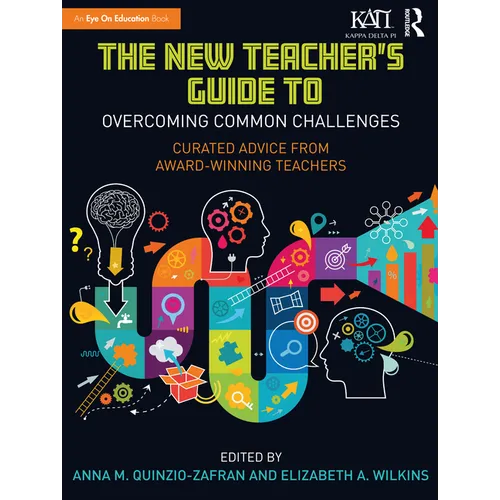 The New Teacher's Guide to Overcoming Common Challenges: Curated Advice from Award-Winning Teachers - Paperback