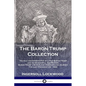 The Baron Trump Collection: Travels and Adventures of Little Baron Trump and his Wonderful Dog Bulger, Baron Trump's Marvelous Underground Journey, Th - Paperback