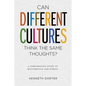 Can Different Cultures Think the Same Thoughts?: A Comparative Study in Metaphysics and Ethics - Hardcover
