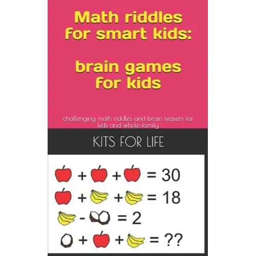 Math riddles for smart kids: brain games for kids: challenging math riddles and brain teasers for kids and whole family - Paperback