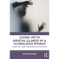 Living with Mental Illness in a Globalised World: Combating Stigma and Barriers to Healthcare - Paperback