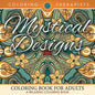 Mystical Designs Coloring Book For Adults - A Relaxing Coloring Book - Paperback