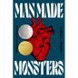 Man Made Monsters - Hardcover