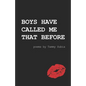 Boys Have Called Me That Before - Paperback