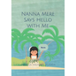 Nanna Mere says Hello with Me - Paperback
