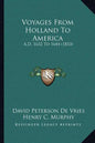 Voyages from Holland to America: A.D. 1632 to 1644 (1853) - Paperback