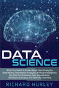 Data Science: What You Need to Know About Data Analytics, Data Mining, Regression Analysis, Artificial Intelligence, Big Data for Bu - Paperback