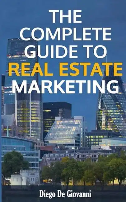 The Complete Guide to Real Estate Marketing - Paperback