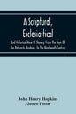 A Scriptural, Ecclesiastical, And Historical View Of Slavery, From The Days Of The Patriarch Abraham, To The Nineteenth Century - Paperback