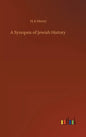 A Synopsis of Jewish History - Hardcover