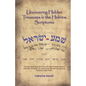 Uncovering Hidden Treasures In The Hebrew Scriptures: A simple study guide for those who want to study Hebrew without the emphasis on vowel points and - Paperback