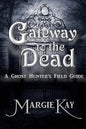 Gateway to the Dead: A Ghost Hunter's Field Guide - Paperback
