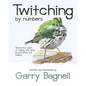 Twitching by numbers: Twenty-four years of chasing rare birds around Britain and Ireland - Paperback