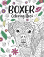 Boxer Coloring Book: A Cute Adult Coloring Books for Boxer Owner, Best Gift for Boxer Lovers - Paperback