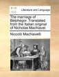The Marriage of Belphegor. Translated from the Italian Original of Nicholas Machiavel. - Paperback