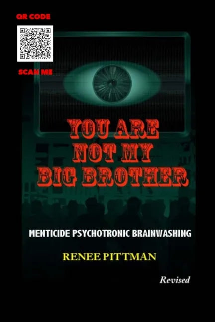 You Are Not My Big Brother: Menticide Psychotronic Brainwashing - Paperback