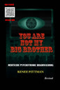 You Are Not My Big Brother: Menticide Psychotronic Brainwashing - Paperback