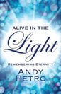 Alive in the Light: Remembering Eternity - Paperback