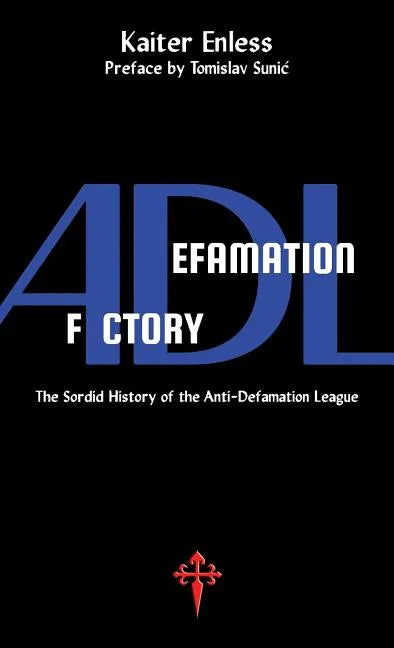 Defamation Factory: The Sordid History of the ADL - Paperback