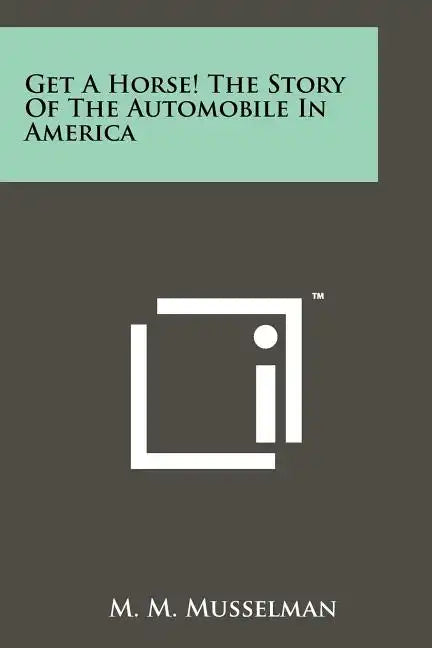 Get A Horse! The Story Of The Automobile In America - Paperback