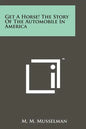 Get A Horse! The Story Of The Automobile In America - Paperback