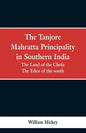 The Tanjore Mahratta Principality in southern India: the land of the Chola, the eden of the south - Paperback