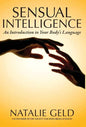 Sensual Intelligence: An Introduction To Your Body's Language - Hardcover