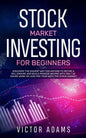 Stock Market Investing for Beginners: Discover The Easiest way For Anyone to Retire a Millionaire and Build Passive Income with Only 20 Hours Work or - Paperback