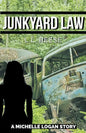 Junkyard Law: A Michelle Logan Story - Paperback
