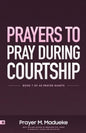 Prayers to Pray during Courtship: Spiritual Warfare during Courtship, Contains Vital Prayer Points to Pray during Courtship - Paperback