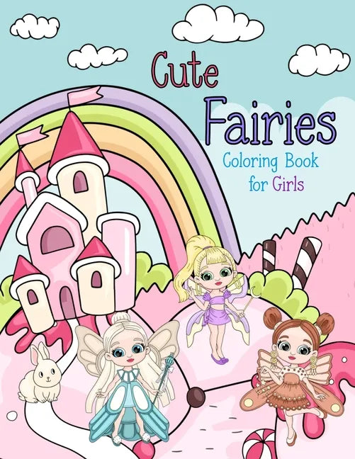 Cute Fairies Coloring Book for Girls: Fairy Coloring Books for Kids Ages 5-8, 8-12 - Paperback