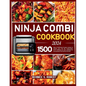 Ninja Combi Cookbook 2024: 1500 days of delicious & tasty recipes to master your sfp 701 multicooker from airfrying to slow cooking for busy peop - Paperback