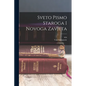 Sveto Pismo Staroga I Novoga Zavjeta - Paperback
