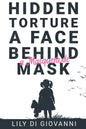 Hidden Torture - A Face Behind A Masquerade Mask - Paperback